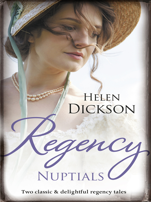 Title details for Regency Nuptials / From Governess to Society Bride / An Unpredictable Bride by HELEN DICKSON - Available